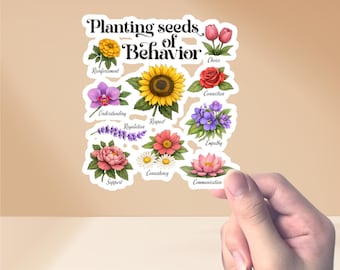 May include: A sticker featuring colorful floral illustrations with the text "Planting seeds of Behavior." The design includes a sunflower, roses, and other flowers, each labeled with a positive behavioral concept such as "Respect" and "Empathy."
