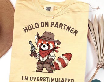 Funny Cowboy I'm Overstimulated Red Panda Comfort Colors T-Shirt: SPED Teacher Gift
