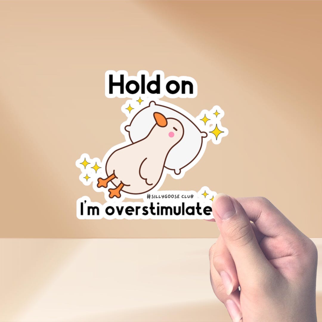 Silly Goose I Am Overstimulated Sticker for Neurodiversity, Autism ...