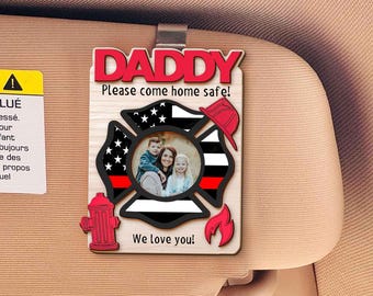 Personalized Picture Dad Car Visor Clip | Gift for Firefighter | Daddy Please Come Home Safe | Gift For Dad | Custom Photo Father's Day Gift