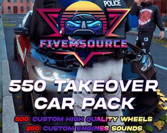 GTA V: 550 Takeover Car Pack | FiveM Ready | 500 Custom Wheels Included | 200 Custom Engine Sounds | High Quality | Drifting | BONUS CARS