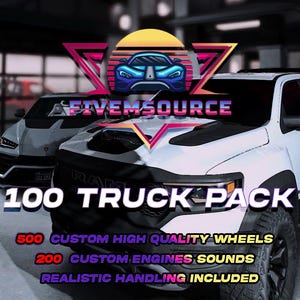 GTA V: 100 Truck Pack | FiveM Ready | 500 Custom Wheels Included | 200 Custom Engine Sounds Included | High Quality Drag & Drop Bundle