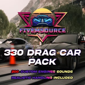 GTA V: 330 Drag Car Pack | FiveM Ready | 200 Custom Engine Sounds Included | High Quality | Drag Specs | Custom Drag Wheels | BONUS CARS