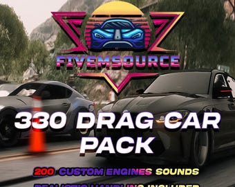 GTA V: 330 Drag Car Pack | FiveM Ready | 200 Custom Engine Sounds Included | High Quality | Drag Specs | Custom Drag Wheels | BONUS CARS