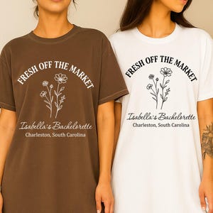 Fresh off the Market Shirt, Floral Bachelorette Party Shirt, Personalized Bachelorette Shirt, Farmer Market Shirts, Custom Bach Shirt, Bride