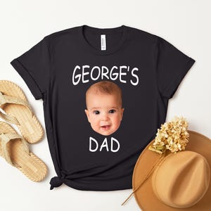 Personalized Dad Shirt with Baby Face, Unique Fathers Day Shirt, Best Dad Shirt, Child Photo Shirt, New Dad Gift, Birthday Present Idea