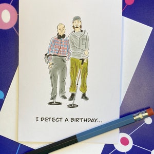 Je détecte un anniversaire... carte de voeux - The Detectorists