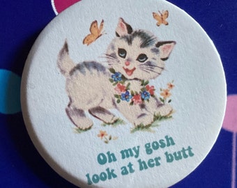 Vintage Mash-Up Pin Anstecker - Oh My Gosh Look at Her Butt