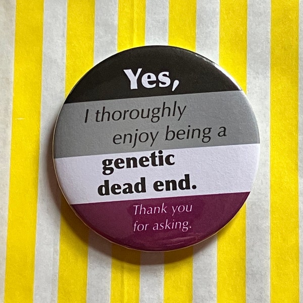 Insigne de fierté asexuée « Oui, j'aime beaucoup être une impasse génétique, merci d'avoir posé la question »