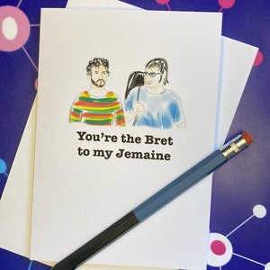 Carte de voeux Bromance Flight of the Conchords - You're the Jemaine to my Bret or …Bret to Jemaine