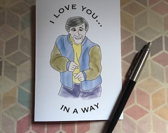 Alan Partridge "I love you in a way" illustrated greeting card