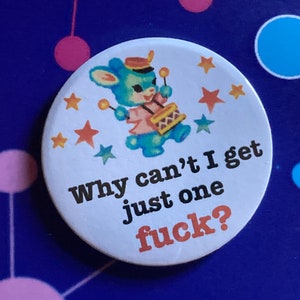 Violent Femmes themed Vintage mash-up pin badge - why can’t I get just one f*ck?