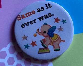 Talking Heads themed Vintage mash-up pin badge - same as it ever was
