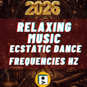 RELAXING MUSIC Ecstatic Dance Frequencies Hz Wellness Bundle