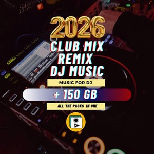 May include: A digital music collection featuring the text 2026 CLUB MIX REMIX DJ MUSIC, MUSIC FOR DJ, + 150 GB, and ALL THE PACKS IN ONE, displayed over a blurred background of a DJ controller with illuminated buttons and a small square logo.