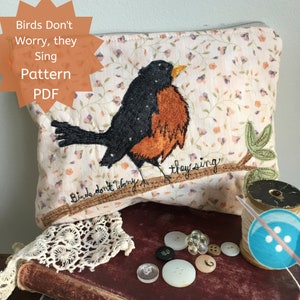 PDF Pattern, &quot;Birds Don&#39;t Worry, They Sing,  Pattern YouTube Class,  PDF Printable Download, Small Zippered Pouch