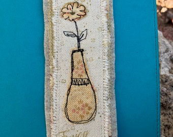 Whimsical  "Flower in VaseFabric"  Bookmark, Hand Painted, Free Motion Stitched, "Enjoy Life"