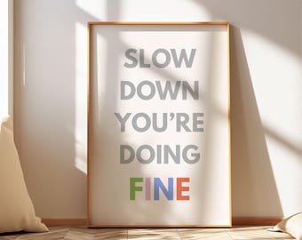 Póster "Baja la velocidad, lo estás haciendo bien", decoración para la salud mental