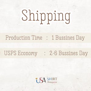 Shipping
Production Time   :   1 Bussines Day
USPS Economy     :   2-6 Bussines Day