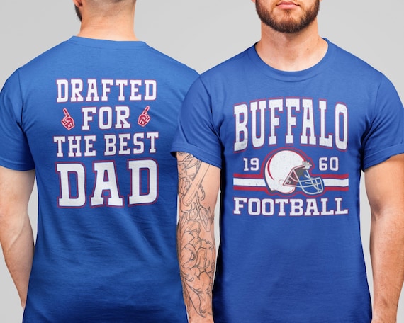 Buffalo Football Dad Shirt, Drafted for the Best Dad T-Shirt, Fathers Day Gift, Retro Buffalo Fan Shirts, Popular Dad Game Day Football Tees