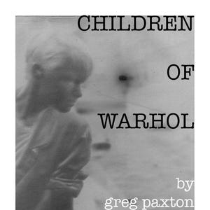 May include: Black and white photo of a young person with the text "CHILDREN OF WARHOL by greg paxton VICE" superimposed on the image.