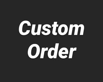 Custom Order - Natalie