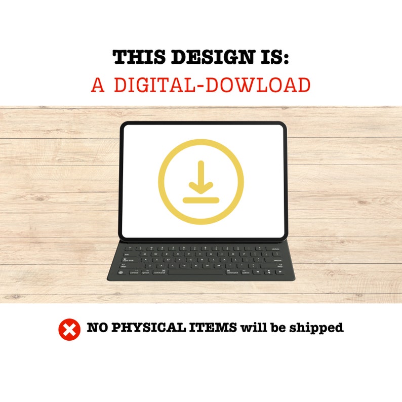 May include: A digital download icon is displayed on a laptop screen. The text "THIS DESIGN IS: A DIGITAL-DOWNLOAD" is above the laptop. The text "NO PHYSICAL ITEMS will be shipped" is below the laptop.