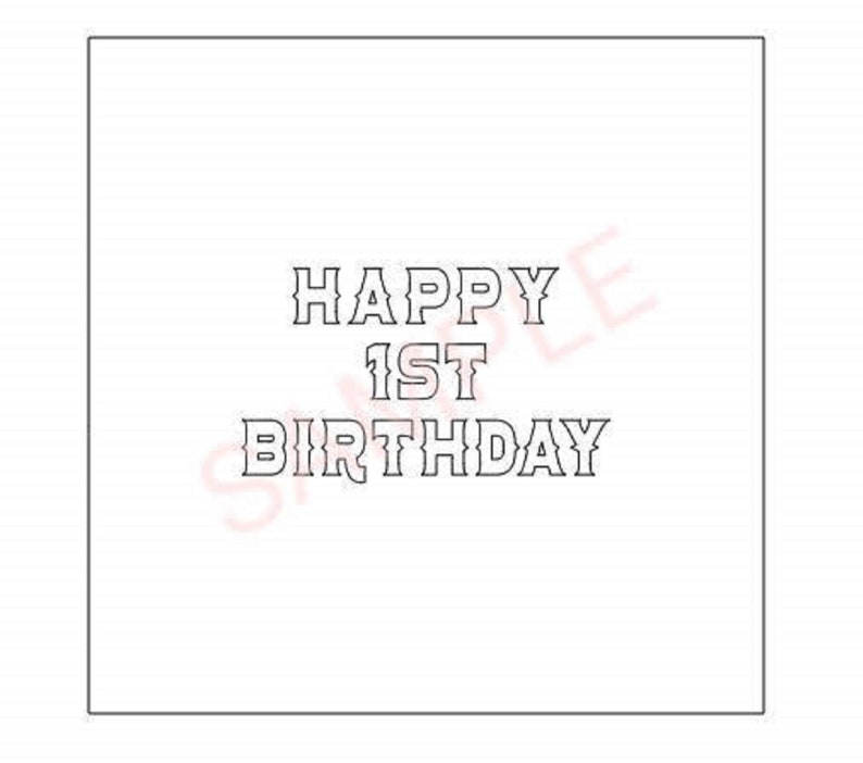 May include: A white card with black text that reads "Happy 1st Birthday".