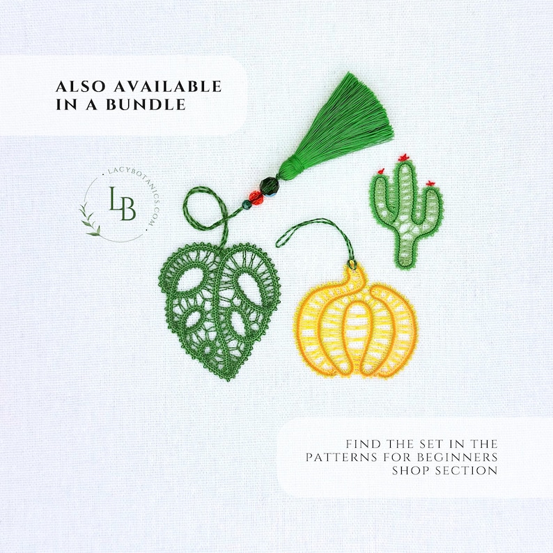 May include: Three embroidered lace ornaments featuring a green monstera leaf with a green tassel, a yellow pumpkin, and a green cactus with red accents. Text reads: ALSO AVAILABLE IN A BUNDLE and FIND THE SET IN THE PATTERNS FOR BEGINNERS SHOP SECTION.