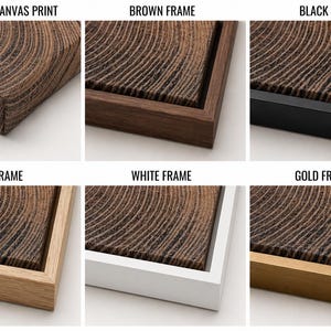 A collection of six canvas print options featuring a brown wood grain cross-section pattern. The options include a stretched canvas print, and framed versions in brown, black, oak, white, and gold finishes, each showing the corner detail.