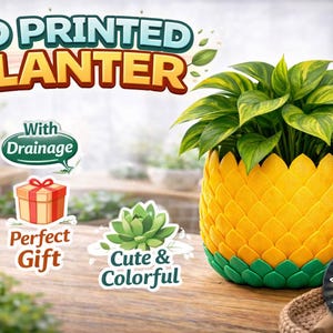 May include: A 3D-printed planter shaped like a pineapple, with a yellow body and green base. The planter holds a green leafy plant. The image includes text that says "3D Printed Planter", "With Drainage", "Perfect Gift", and "Cute & Colorful".