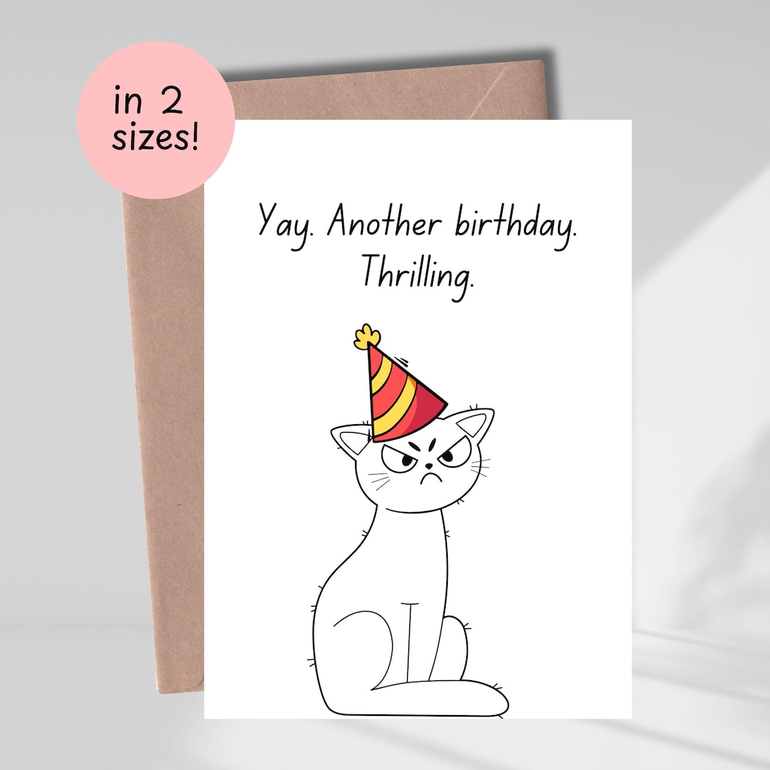 Printable Funny Sarcastic Birthday Card | Cat Birthday Card Printable ...