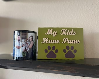 My Kids Have Paws | Handcrafted 3D Wooden Mini Wall Art