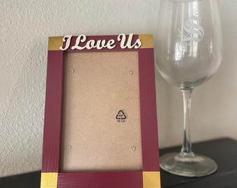 4x6 Hand Painted Wooden Picture Frame | I Love Us