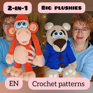 May include: Two crochet amigurumi patterns: a 2-in-1 monkey and a bear wearing a blue jacket. The patterns are available in English.  Big Plushies Crochet patterns.
