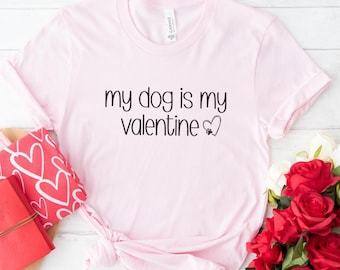 My Dog Is My Valentine T-Shirt, Cute Pink Dog Mom Tee, Valentines Day Dog Lover Gift, Heart Paw Print Graphic Shirt, Funny Pet Lover Top