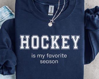 Hockey Is My Favorite Season Sweatshirt, Funny Hockey Mom Sweater, Cozy Game Day Crewneck, Womens Hockey Lover Gift, Cute Hockey Mom Gift