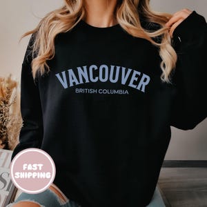 Vancouver Sweatshirt, British Columbia Crewneck, Vancouver BC Canada Souvenir Pullover, Tourist Gift for Women, Canadian West Coast Apparel