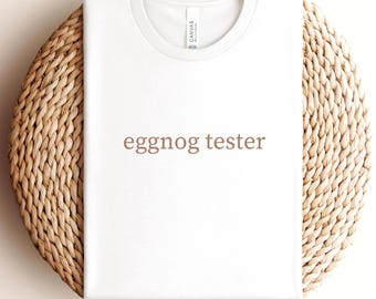 Funny Christmas Eggnog Tester T-Shirt, Christmas Party Shirt, Holiday Drinking Tee, Festive Xmas Graphic Tee, Sarcastic Gift for Friends