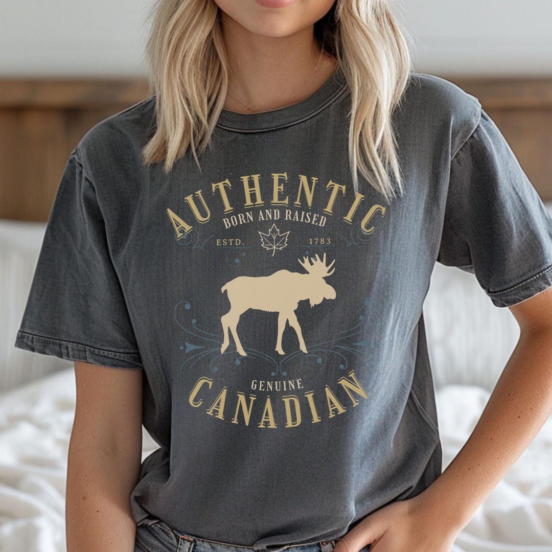 Authentic Canadian T Shirt, Canada Moose Shirt, Canadian Pride Graphic ...