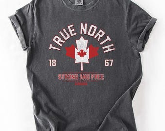 Canada T-Shirt,  Canadian Pride True North Strong Comfort Colors 1867 Flag Graphic Tee, Patriotic Canadian Apparel, Unisex Canada Day Shirt