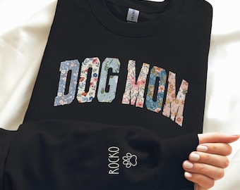 Dog Mom Sweatshirt, Personalized Dog Mom Crewneck, Custom Pet Name Sleeve, Floral Dog Mom Sweater, Dog Lover Gift, Custom Dog Mom Gift