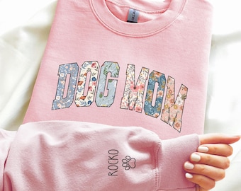 Dog Mom Sweatshirt, Personalized Dog Mom Crewneck, Custom Pet Name Sleeve, Floral Dog Mom Sweater, Dog Lover Gift, Custom Dog Mom Gift