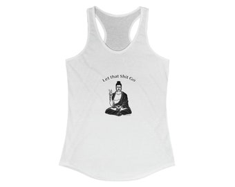 Let that Sh*t Go Buddha Yoga Racerback Tank