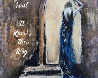 Follow your Soul Original Artwork DIGITAL Print, 8x10, 11x14, Gifts for Her, Art for Women, Faith, Trust