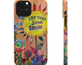 Let Your Soul Shine Slim Phone Cases, Soulshine