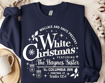 White Christmas Movie Shirt, White Christmas Movie 1954 Xmas Song Haynes Sisters Xmas Sweatshirt, Wallace and Davis Shirt, Hoodie