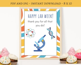 May include: Printable 8x10 inch sign with a colorful striped border. The sign says "Happy Lab Week! Thank you for all that you do!" and features a cartoon microscope, DNA strand, and atom.