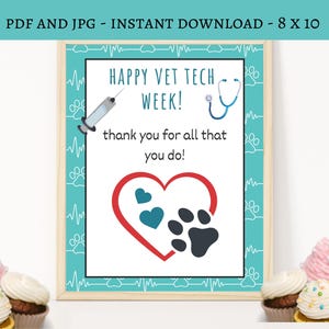 May include: Printable 8x10 inch sign with a blue and white background. The sign says "Happy Vet Tech Week! Thank you for all that you do!" with a red heart, blue hearts, and a paw print.