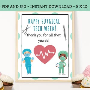 May include: Printable 8x10 inch sign with a teal background and white polka dots. The sign says "Happy Surgical Tech Week! Thank you for all that you do!" and features illustrations of two surgical technicians, one with a stethoscope and one with a scalpel.